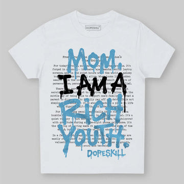 Jordan 4 Denim “Worn Blue” DopeSkill Toddler Kids T-shirt Mom, I Am A Rich Youth Graphic Streetwear - White