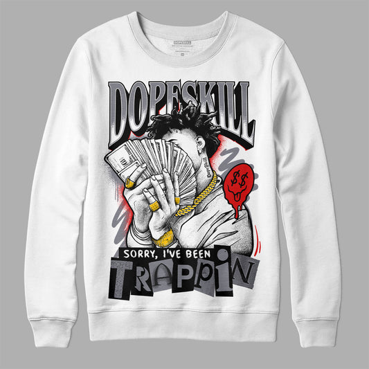 Jordan 9 Retro Fire Red DopeSkill Sweatshirt Sorry I've Been Trappin Graphic Streetwear - White