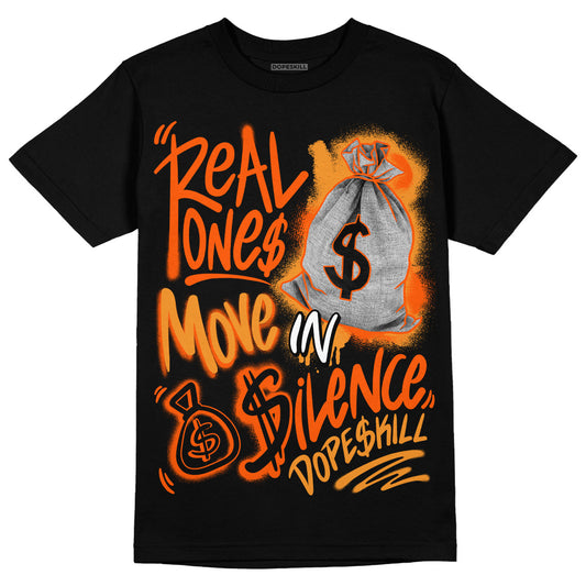 Jordan 12 Retro Brilliant Orange DopeSkill T-Shirt Real Ones Move In Silence Graphic Streetwear - Black