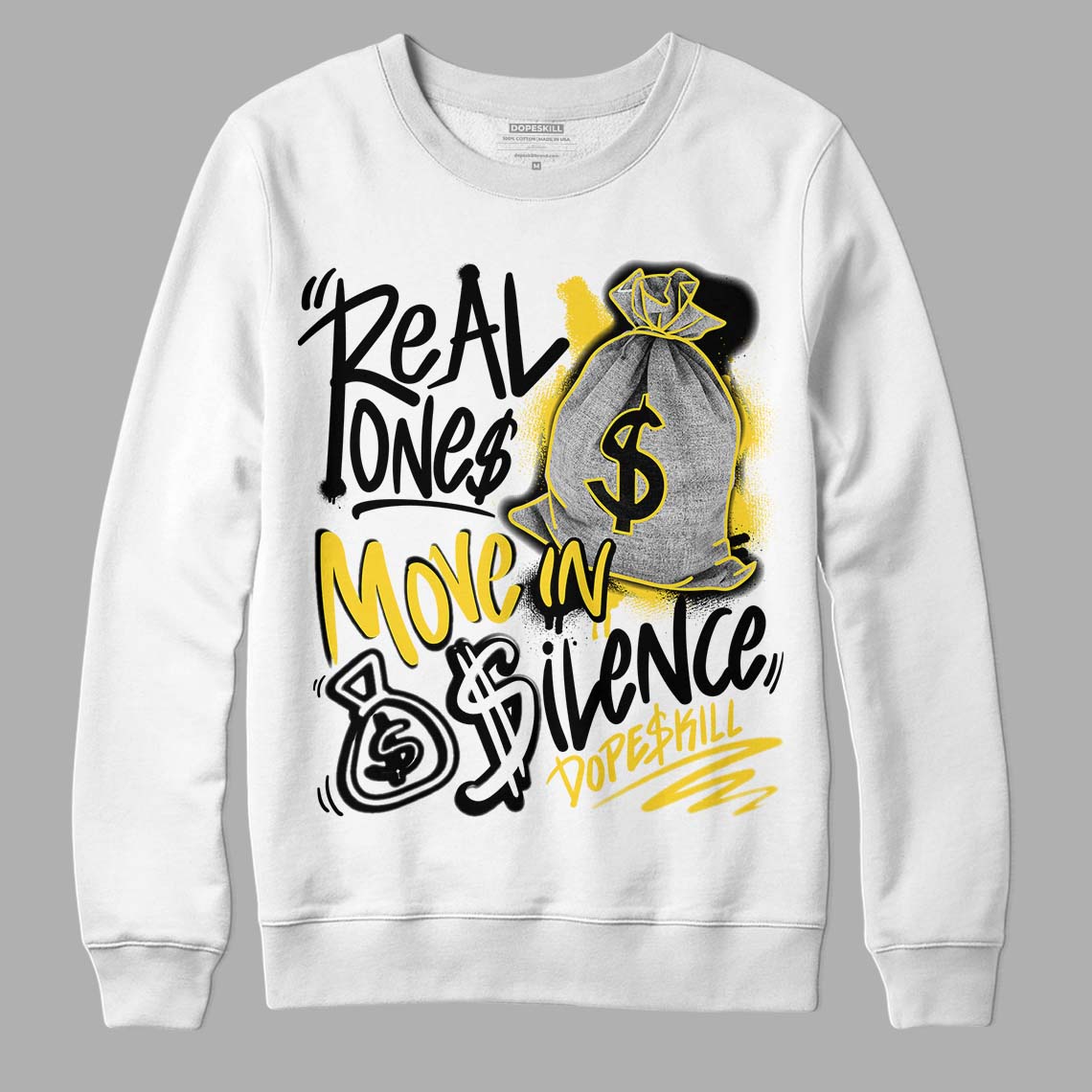 Jordan 4 Tour Yellow Thunder DopeSkill Sweatshirt Real Ones Move In Silence Graphic Streetwear - White