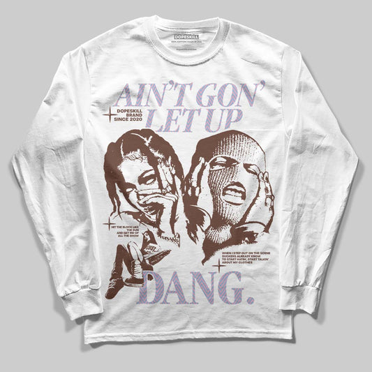 Harris Tweed x Dunk Low Denim Turquoise and Baroque Brown DopeSkill Long Sleeve T-Shirt Ain't Gon' Let Up Graphic Streetwear - White