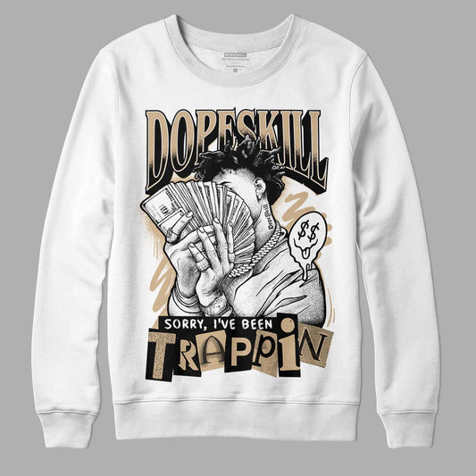 TAN Sneakers DopeSkill Sweatshirt Sorry I've Been Trappin Graphic Streetwear - White