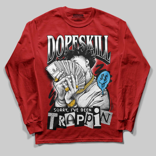 Nigel Sylvester x Air Jordan 4 ‘Brick by Brick’ DopeSkill Long Sleeve T-Shirt Sorry I've Been Trappin Graphic Streetwear - Red