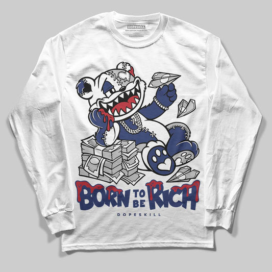 Jordan 1 High OG Rare Air "Deep Royal Blue" DopeSkill Long Sleeve T-Shirt Born To Be Rich Graphic Streetwear - White