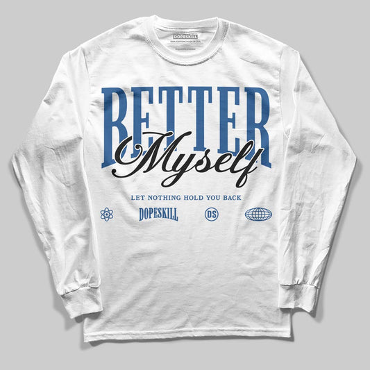 Jordan 1 Low OG “Storm Blue” DopeSkill Long Sleeve T-Shirt Better Myself Graphic Streetwear - White