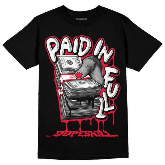 Red Black White DopeSkill T-Shirt Paid In Full Graphic