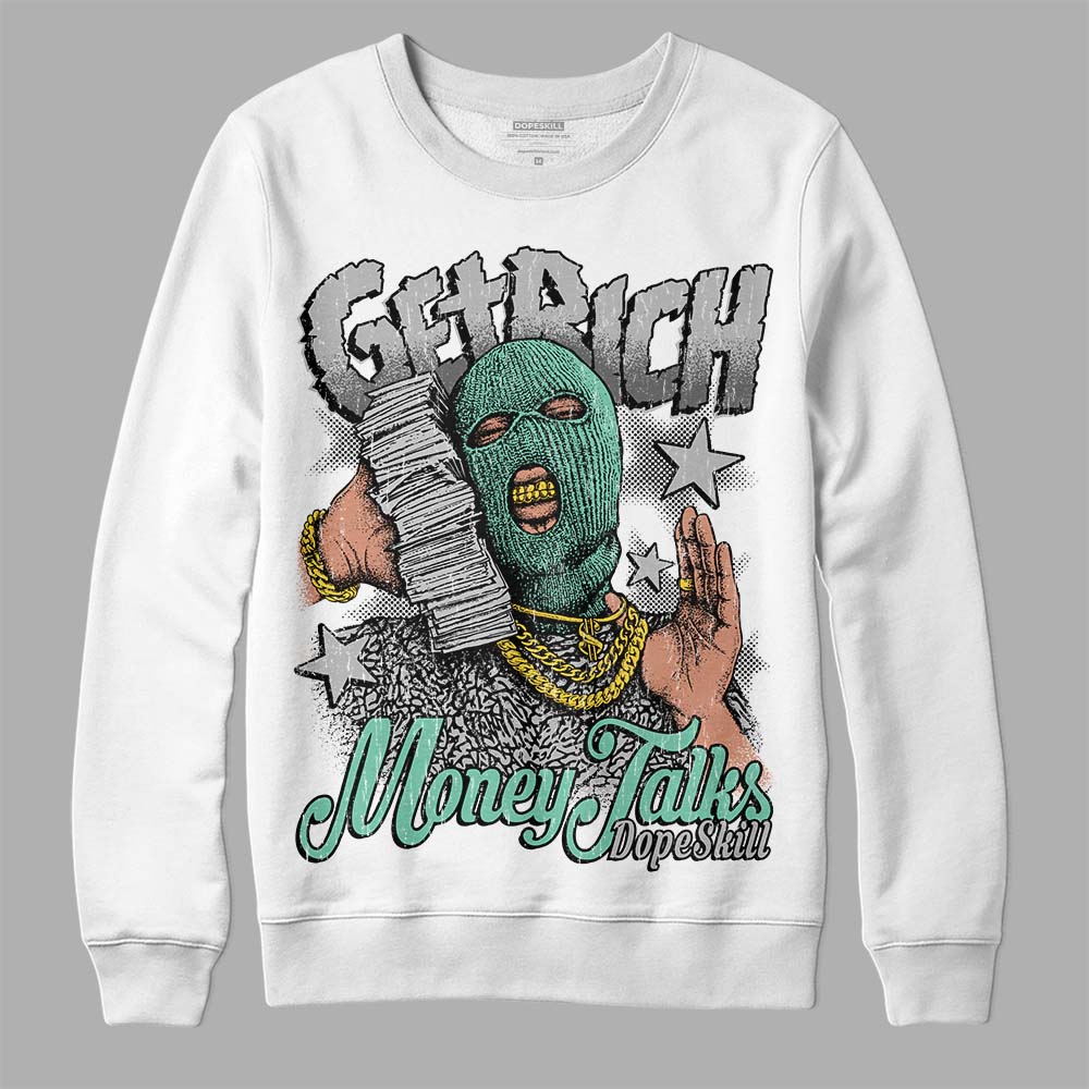 Jordan 3 "Green Glow" DopeSkill Sweatshirt Get Rich Graphic Streetwear - White