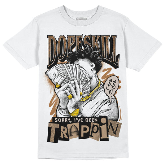 Jordan 3 Retro Palomino DopeSkill T-Shirt Sorry I've Been Trappin Graphic Streetwear - White