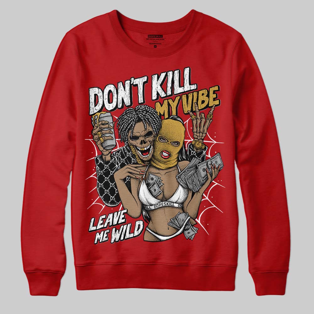 Nigel Sylvester x Air Jordan 4 ‘Brick by Brick’ DopeSkill Sweatshirt Don't Kill My Vibe Graphic Streetwear - Red