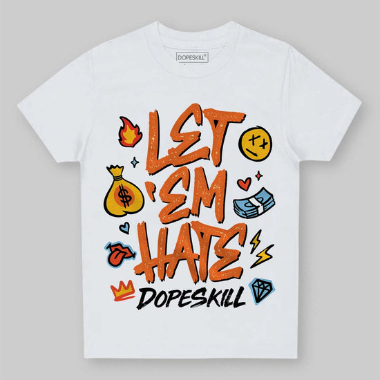 Orange, Black and White Sneakers DopeSkill Toddler Kids T-shirt Let 'em Hate Graphic Streetwear - White