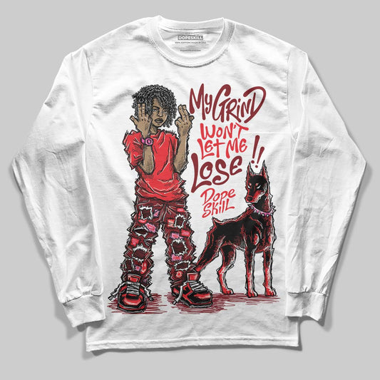 Red Sneakers DopeSkill Long Sleeve T-Shirt My Grind Won't Let Me Lose Graphic Streetwear - White