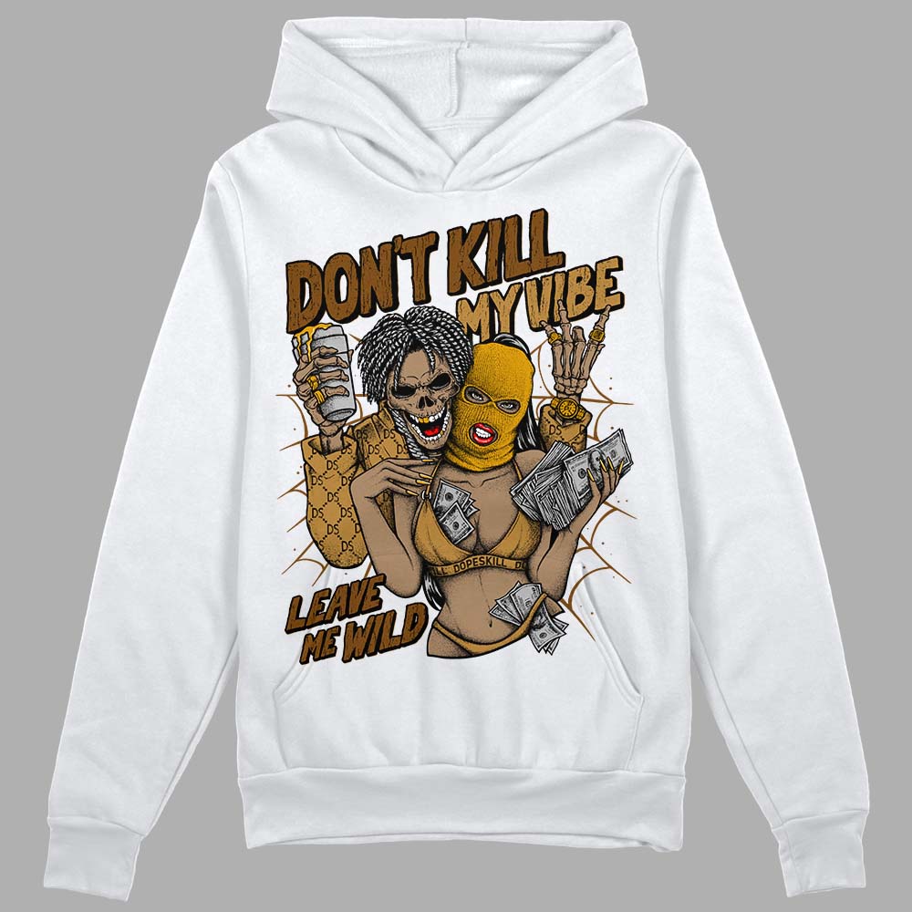 Jordan 13 Wheat DopeSkill Hoodie Sweatshirt Don't Kill My Vibe Graphic Streetwear - White