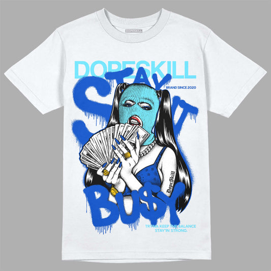 Dunk Low Argon DopeSkill T-shirt Stay It Busy Graphic Streetwear - White 