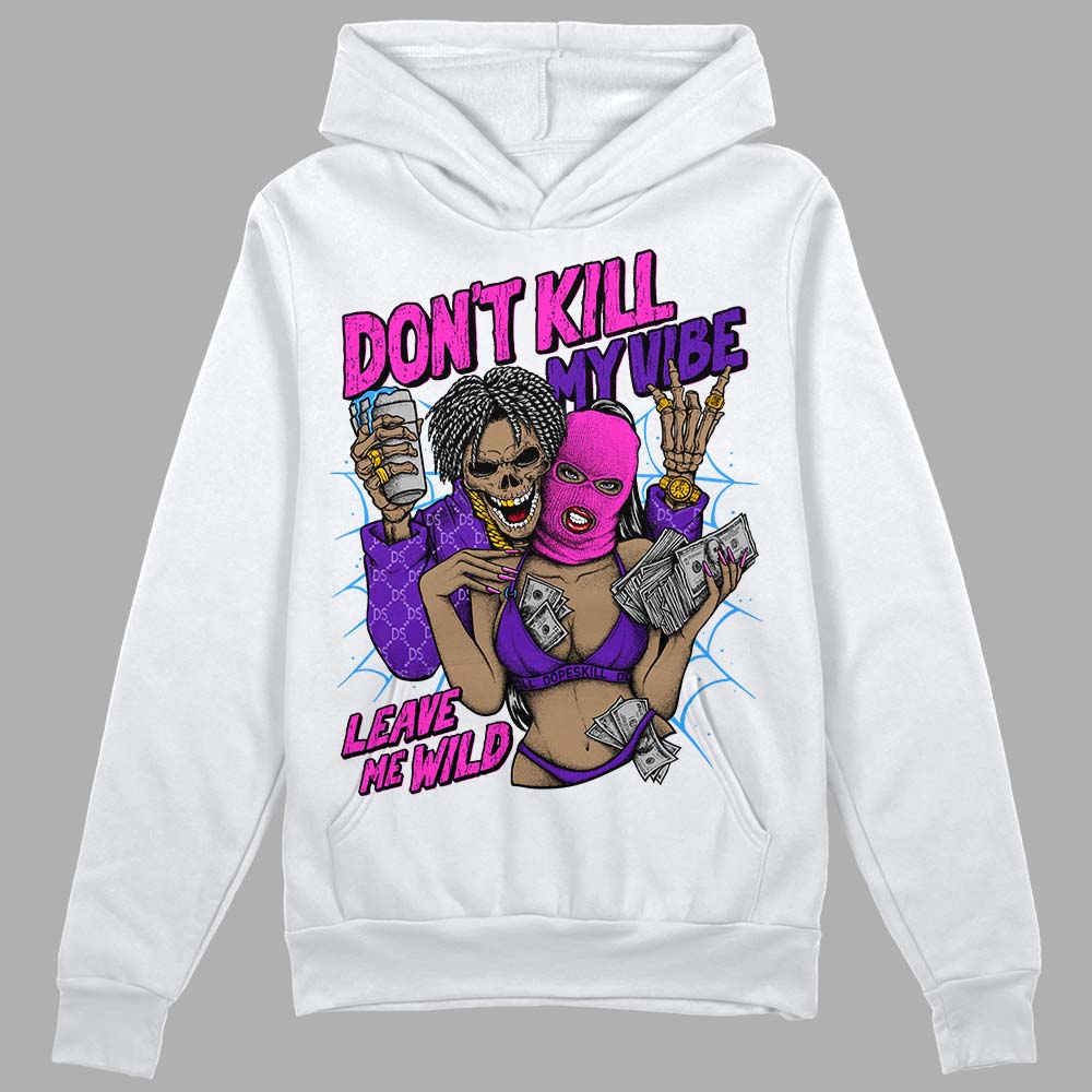 Jordan 13 Court Purple DopeSkill Hoodie Sweatshirt Don't Kill My Vibe Graphic Streetwear - White