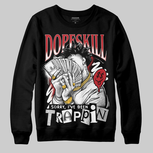 Jordan 11 Retro Low Bred (2025) DopeSkill Sweatshirt Sorry I've Been Trappin Graphic Streetwear - Black