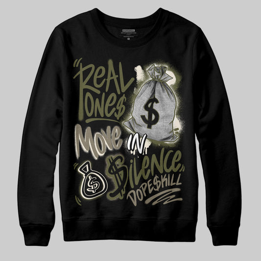 Jordan 3 “Medium Olive” aka “Family Affair” DopeSkill Sweatshirt Real Ones Move In Silence Graphic Streetwear - Black