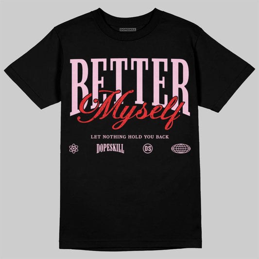 Awake NY x Air Jordan 5 Arctic Pink DopeSkill T-Shirt Better Myself Graphic Streetwear - black