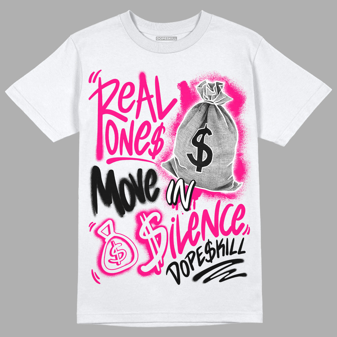 Jordan 1 Low GS “Fierce Pink” DopeSkill T-Shirt Real Ones Move In Silence Graphic Streetwear - White