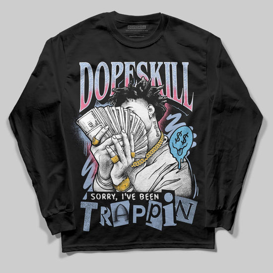 Jordan 3 GS “Cobalt Bliss” DopeSkill Long Sleeve T-Shirt Sorry I've Been Trappin Graphic Streetwear - Black