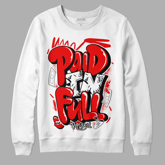 Jordan 12 “Cherry” DopeSkill Sweatshirt New Paid In Full Graphic Streetwear - White