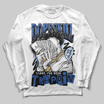 Awake NY x Jordan 5 Retro 'Black Racer Blue' DopeSkill Long Sleeve T-Shirt Sorry I've Been Trappin Graphic Streetwear - White