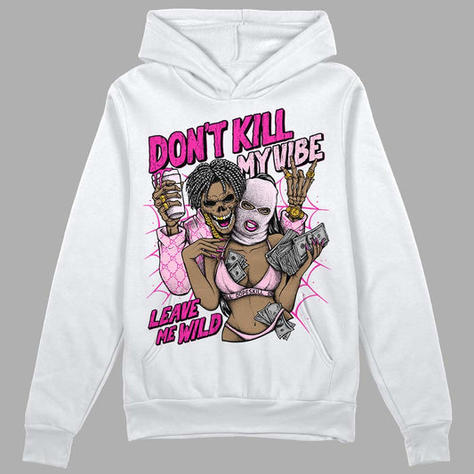 Dunk Low Triple Pink DopeSkill Hoodie Sweatshirt Don't Kill My Vibe Graphic Streetwear - White