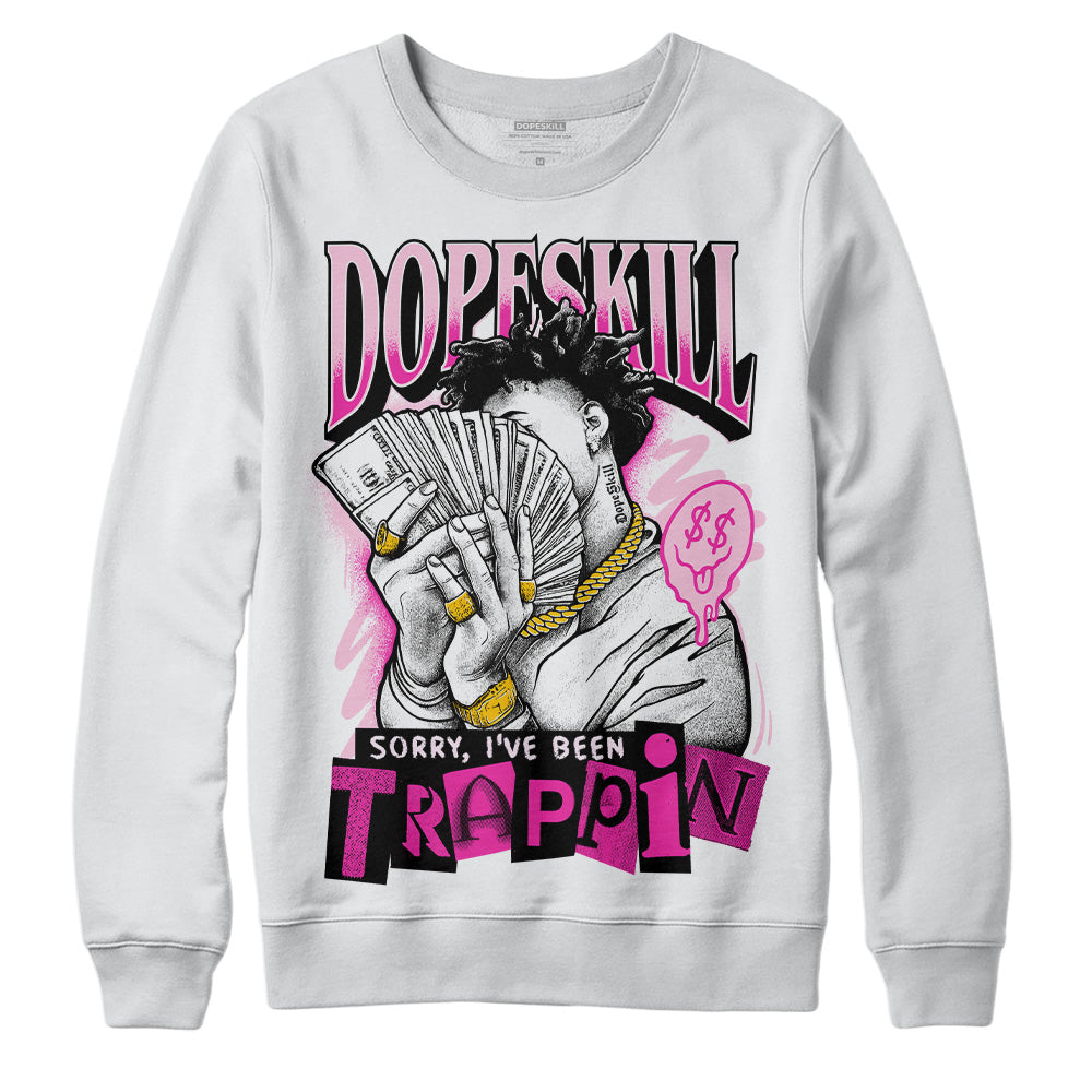Dunk Low Triple Pink DopeSkill Sweatshirt Sorry I've Been Trappin Graphic Streetwear - WHite