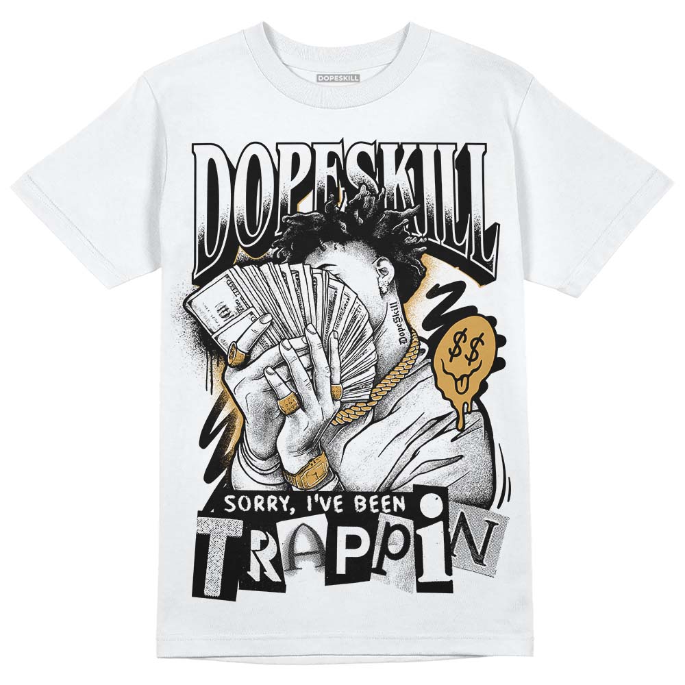 Jordan 11 "Gratitude" DopeSkill T-Shirt Sorry I've Been Trappin Graphic Streetwear - White