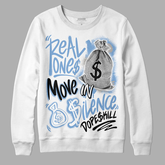 Jordan 5 Retro University Blue DopeSkill Sweatshirt Real Ones Move In Silence Graphic Streetwear - White