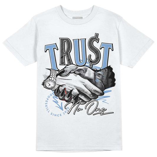 Jordan 5 Retro University Blue DopeSkill T-Shirt Trust No One Graphic Streetwear - White