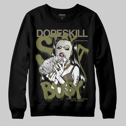 Jordan 3 “Medium Olive” aka “Family Affair” DopeSkill Sweatshirt Stay It Busy Graphic Streetwear - Black