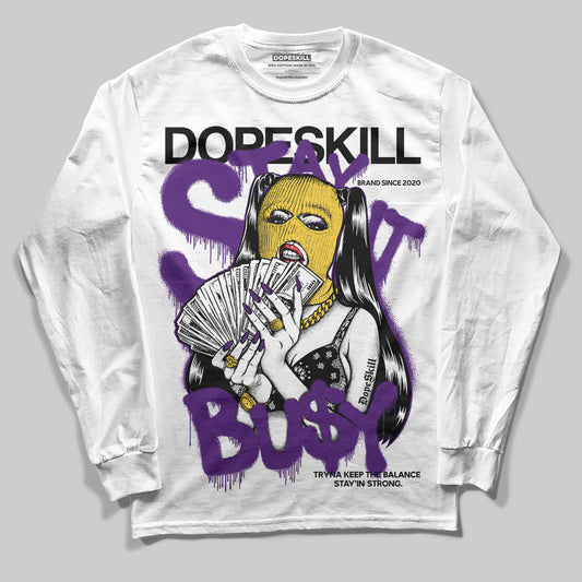 Jordan 12 “Field Purple” DopeSkill Long Sleeve T-Shirt Stay It Busy Graphic Streetwear - White