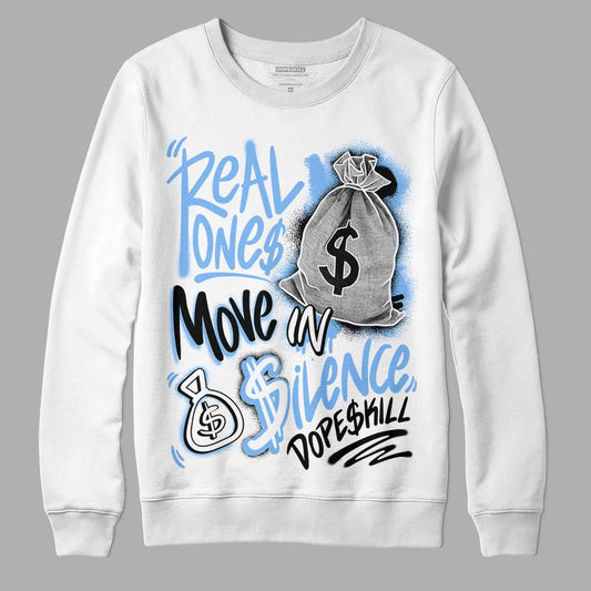Jordan 9 Powder Blue DopeSkill Sweatshirt Real Ones Move In Silence Graphic Streetwear - White 