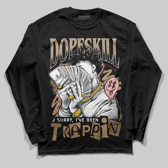 Nike Air Force 1 Low Canvas “Linen” DopeSkill Long Sleeve T-Shirt Sorry I've Been Trappin Graphic Streetwear - Black