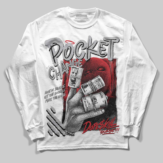 Jordan 4 OG “White Cement” DopeSkill Long Sleeve T-Shirt Pocket Change Graphic Streetwear - White