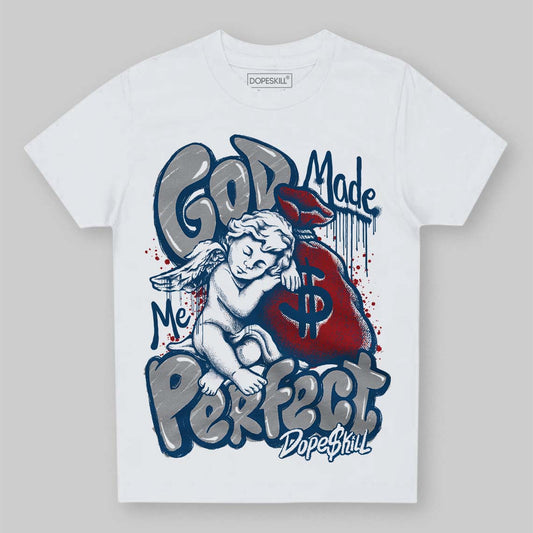 Jordan 12 Retro French Blue (2025) DopeSkill Toddler Kids T-shirt God Made Me Perfect Graphic Streetwear