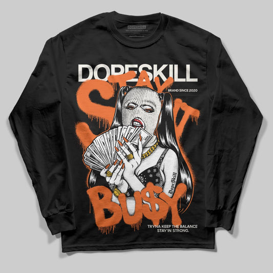 Jordan 1 Retro High OG Shattered Backboard (2025) DopeSkill Long Sleeve T-Shirt Stay It Busy Graphic Streetwear - Black