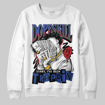 Jordan 4 “Rare Air” DopeSkill Sweatshirt Sorry I've Been Trappin Graphic Streetwear - White