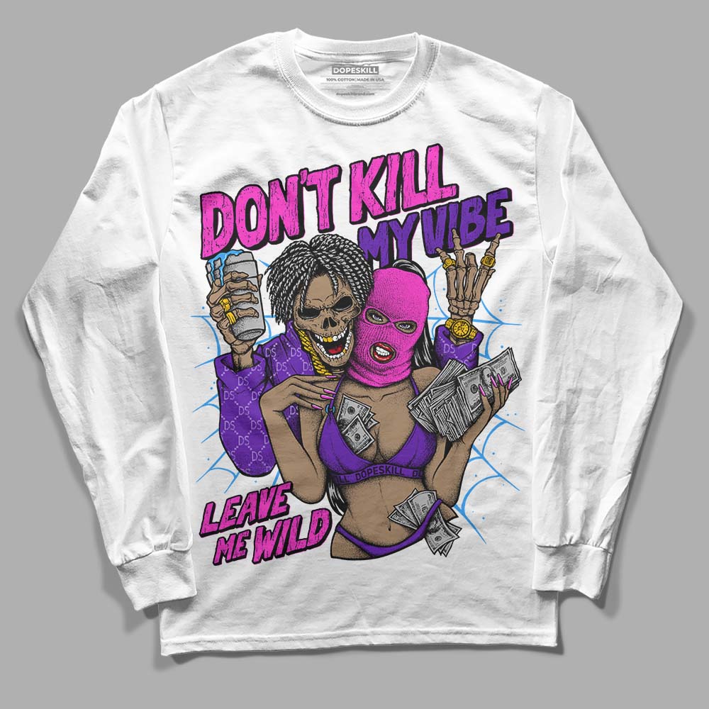 Jordan 13 Court Purple DopeSkill Long Sleeve T-Shirt Don't Kill My Vibe Graphic Streetwear - White