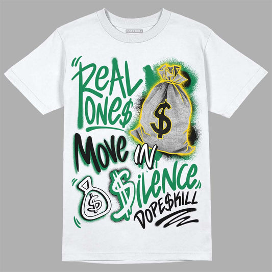 Jordan 5 “Lucky Green” DopeSkill T-Shirt Real Ones Move In Silence Graphic Streetwear - White