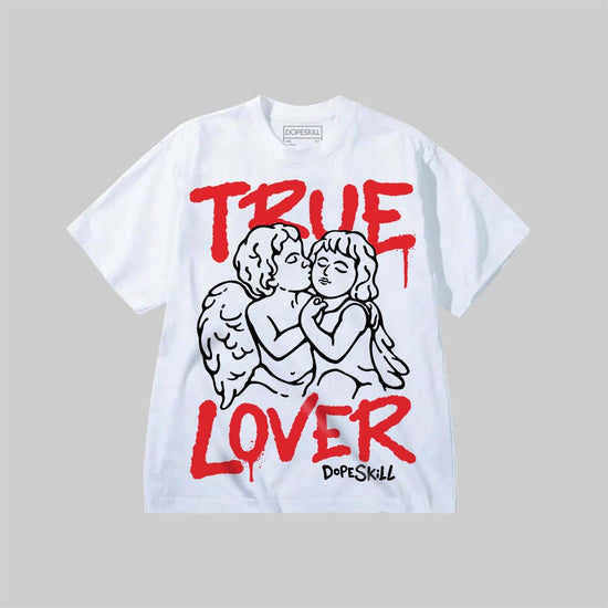 True Lover DopeSkill Premium T-shirt Streetwear - White