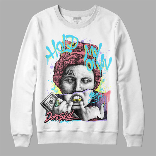 Dunk Low Candy Easter DopeSkill Sweatshirt Hold My Own Graphic Streetwear - White
