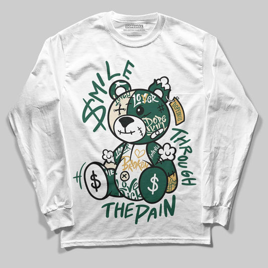 Jordan 1 High OG “Fir” (Pro Green) DopeSkill Long Sleeve T-Shirt Smile Through The Pain Graphic Streetwear - White