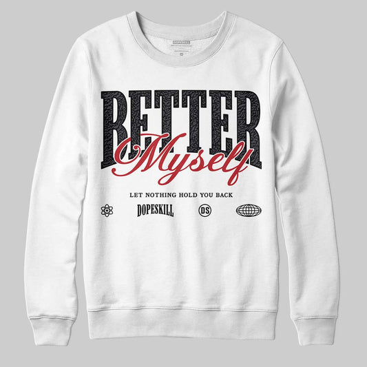 Jordan 3 Retro Black Cat DopeSkill Sweatshirt Better Myself Graphic Streetwear - White