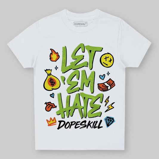 Neon Green Sneakers DopeSkill Toddler Kids T-shirt Let 'em Hate Graphic Streetwear - White