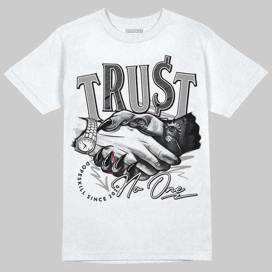 Jordan 11 Cool Grey DopeSkill T-Shirt Trust No One Graphic, hiphop tees, grey graphic tees, sneakers match shirt - White