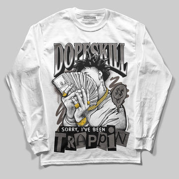 Jordan 4 Retro Cave Stone DopeSkill Long Sleeve T-Shirt Sorry I've Been Trappin Graphic Streetwear - White