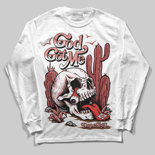 Jordan 13 “Dune Red” DopeSkill Long Sleeve T-Shirt God Got Me Graphic Streetwear - White