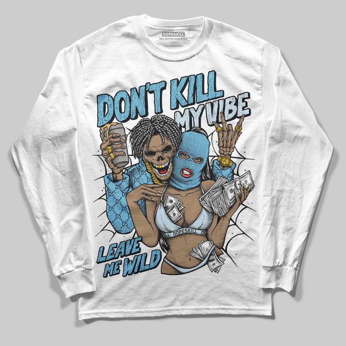 Jordan 4 Denim “Worn Blue” DopeSkill Long Sleeve T-Shirt Don't Kill My Vibe Graphic Streetwear - White