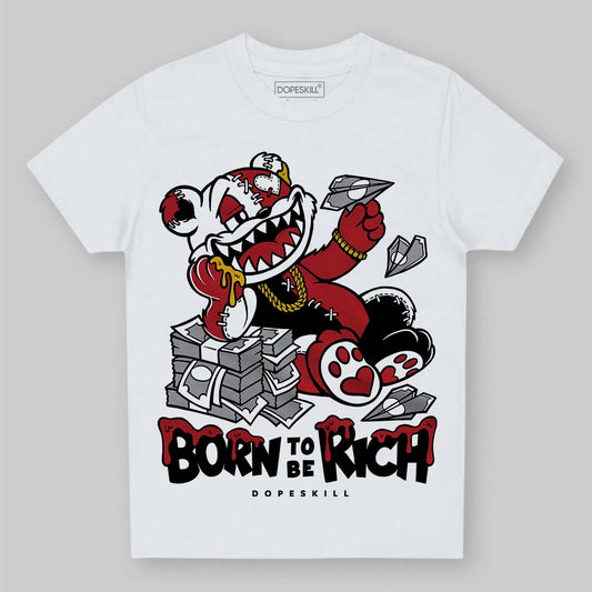 Jordan 5 Retro Fire Red Black Tongue (2025) DopeSkill Toddler Kids T-shirt Born To Be Rich Graphic Streetwear - White